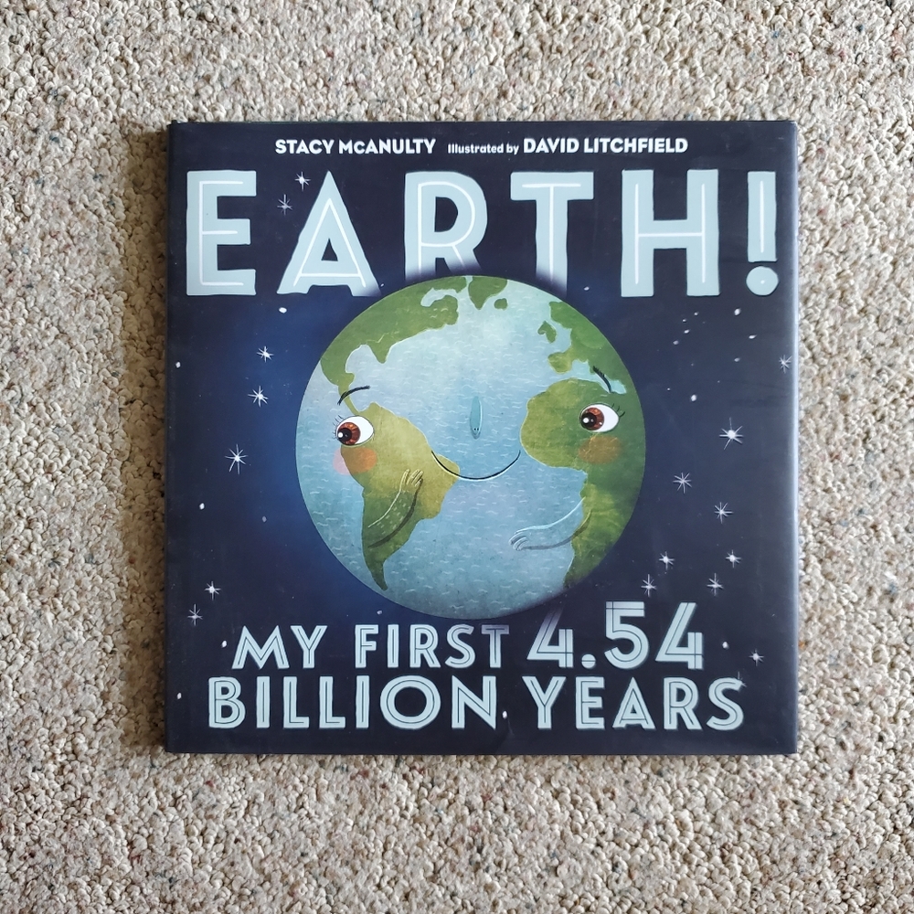 Earth! My First 4.54 Billion Years Hard Cover Book